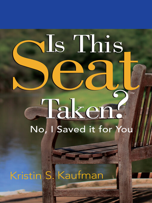 Cover image for Is This Seat Taken? No, I Saved it for You